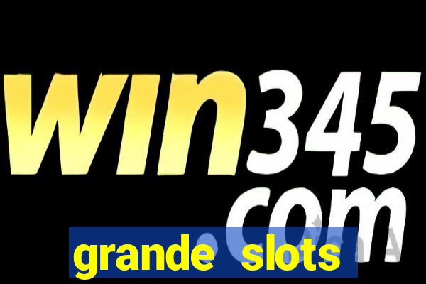 grande slots jackpot louco